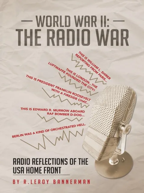 World War Ii:  the Radio War