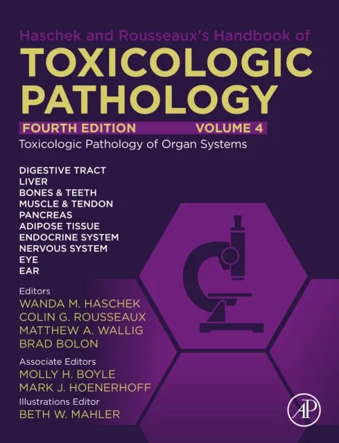 Haschek and Rousseaux's Handbook of Toxicologic Pathology, Volume 4: Toxicologic Pathology of Organ Systems