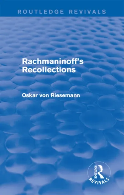 Rachmaninoff's Recollections (Routledge Revivals)