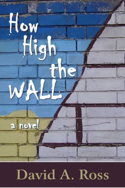 How High the Wall: A Novel
