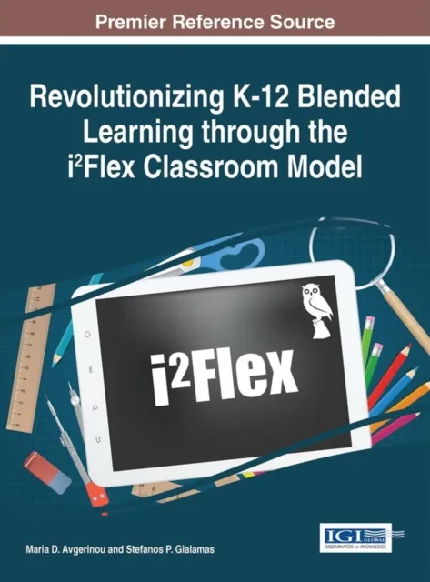 Revolutionizing K-12 Blended Learning through the i Flex Classroom Model