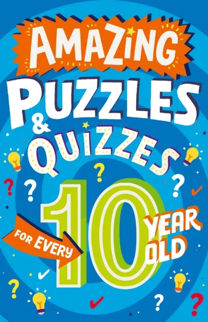 Amazing Puzzles and Quizzes for Every 10 Year Old