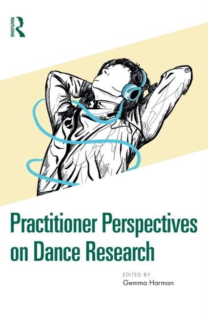 Practitioner Perspectives on Dance Research
