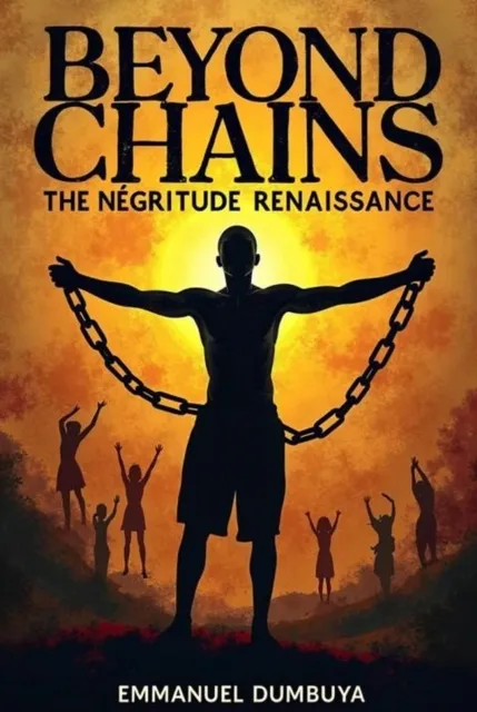 Beyond Chains: The Negritude Renaissance