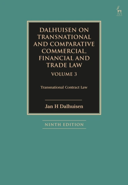 Dalhuisen on Transnational and Comparative Commercial, Financial and Trade Law Volume 3