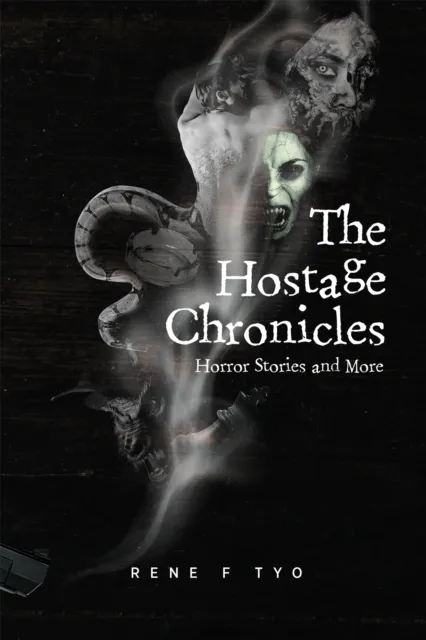 Hostage Chronicles: Horror Stories and More