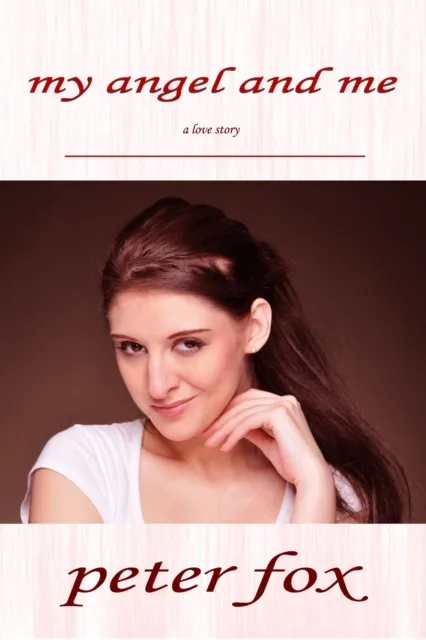 My Angel and Me: A Love Story