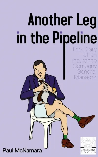 Another Leg in the Pipeline: The Diary of an Insurance Company General Manager