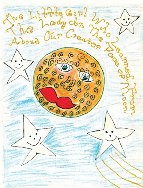 Little Girl Who Learned from the Lady in the Face of the Moon About Our Creator