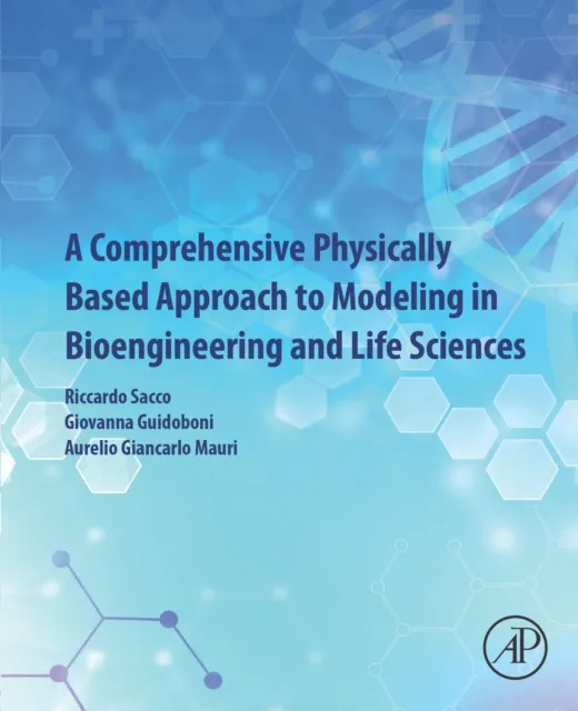 Comprehensive Physically Based Approach to Modeling in Bioengineering and Life Sciences