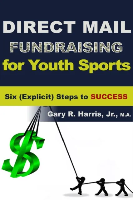 Direct Mail Fundraising for Youth Sports: Six (Explicit) Steps to Success
