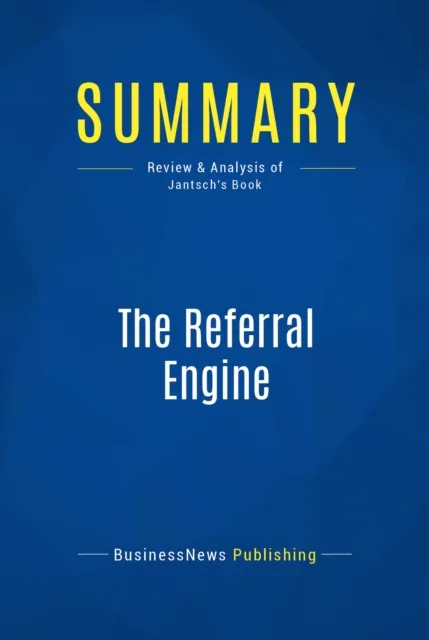 Summary: The Referral Engine