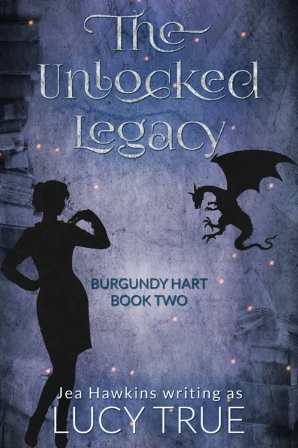 Unlocked Legacy: Burgundy Hart, Book Two