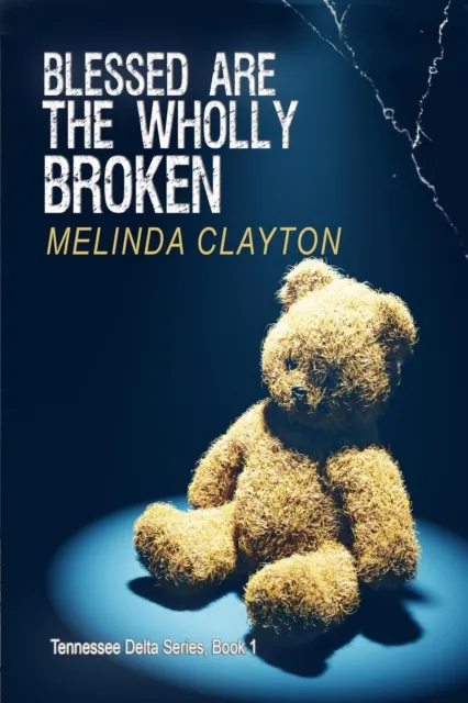 Blessed Are the Wholly Broken