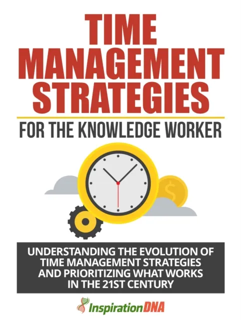 Time Management Strategies For The Knowledge Worker