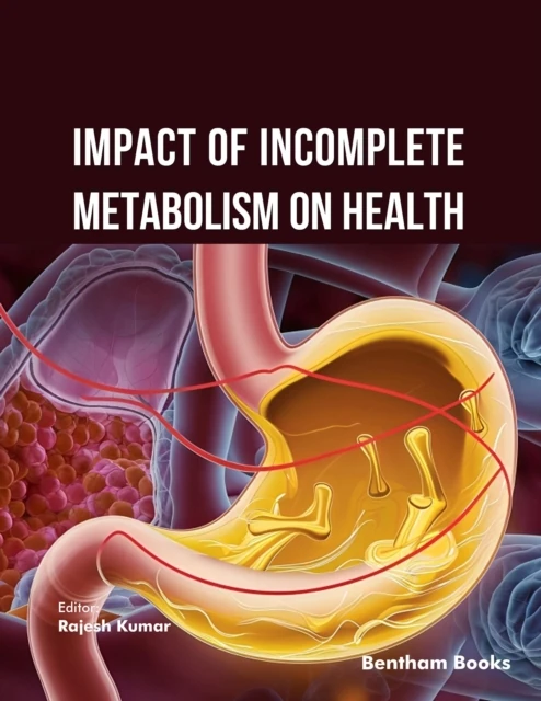 Impact of Incomplete Metabolism on Health