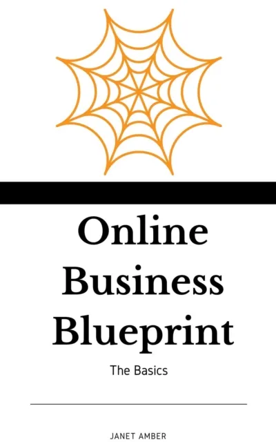 Online Business Blueprint: The Basics