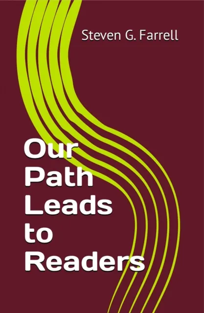 Our Path Leads to Readers; A Compilation