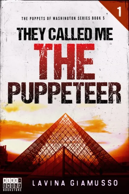 They called me THE PUPPETEER 1 (The Puppets of Washington Book 5)
