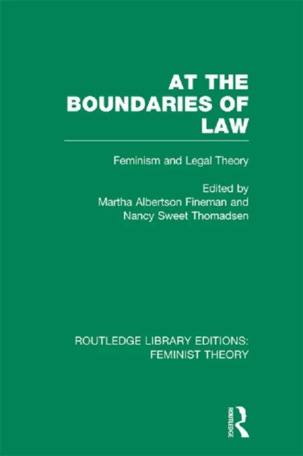 At the Boundaries of Law (RLE Feminist Theory)