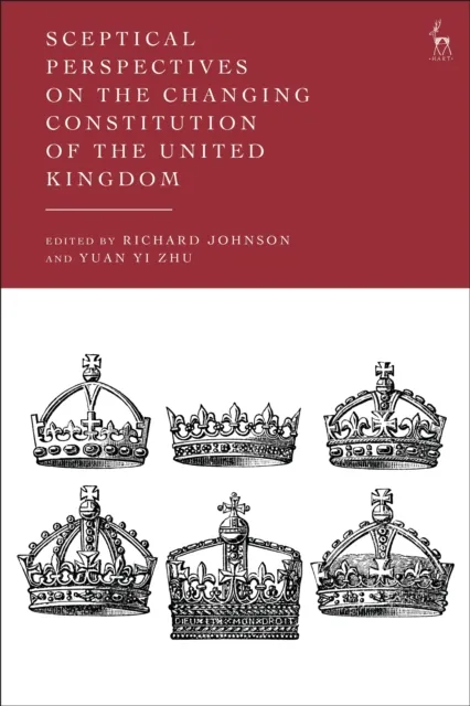 Sceptical Perspectives on the Changing Constitution of the United Kingdom