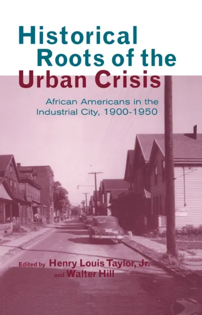 Historical Roots of the Urban Crisis