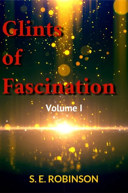 Glints of Fascination Vol. I