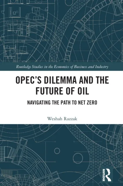 OPEC's Dilemma and the Future of Oil