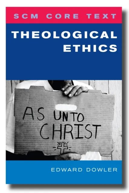 SCM Core Text: Theological Ethics