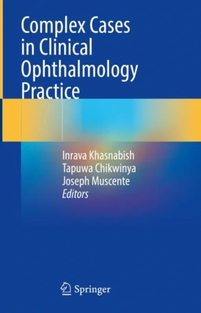 Complex Cases in Clinical Ophthalmology Practice