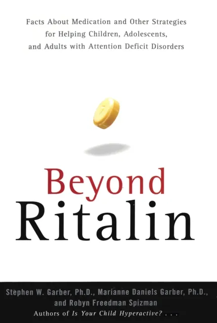 Beyond Ritalin:Facts About Medication and Strategies for Helping Children,