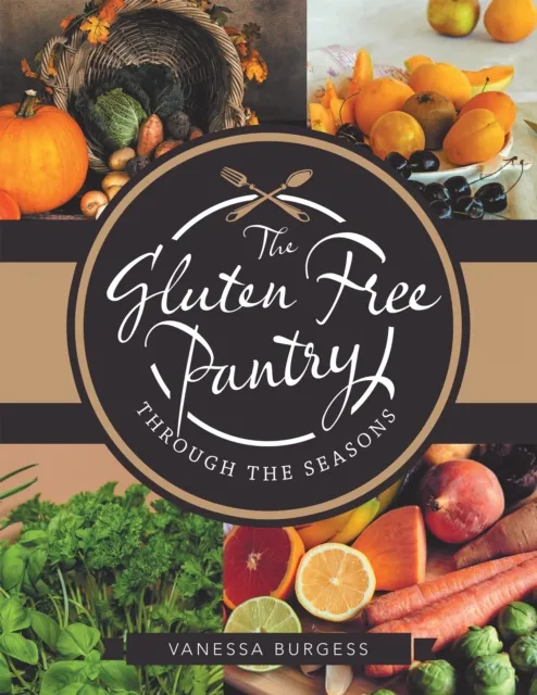 Gluten Free Pantry Through the Seasons