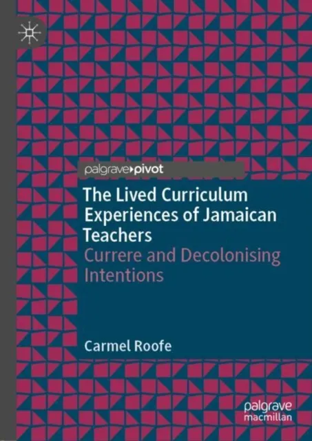 Lived Curriculum Experiences of Jamaican Teachers