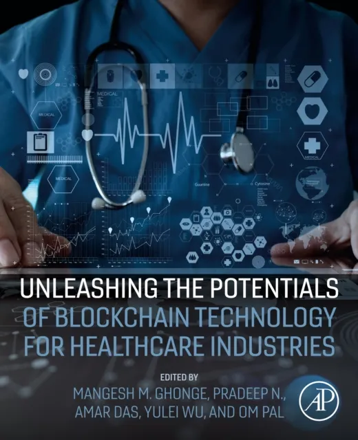 Unleashing the Potentials of Blockchain Technology for Healthcare Industries