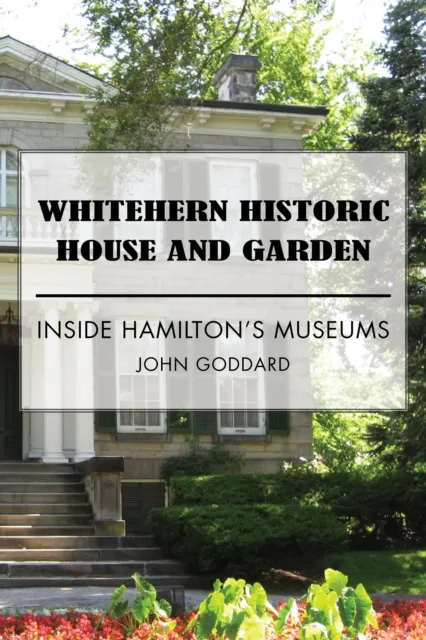 Whitehern Historic House and Garden