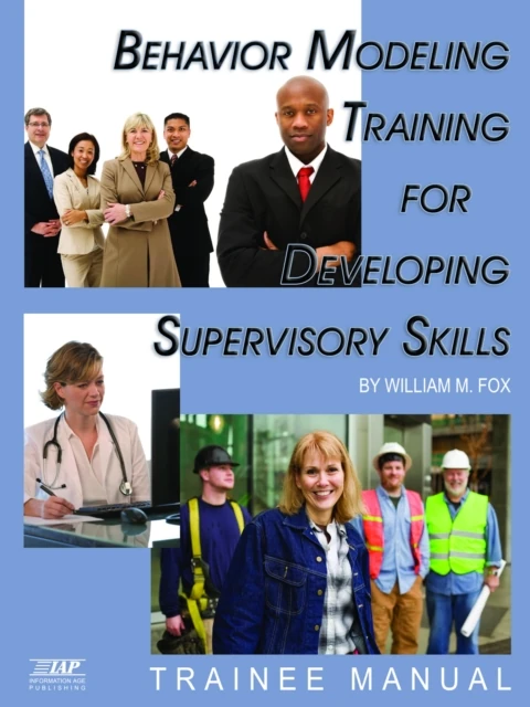 Behavior Modeling Training for Developing Supervisory Skills - Trainee Manual