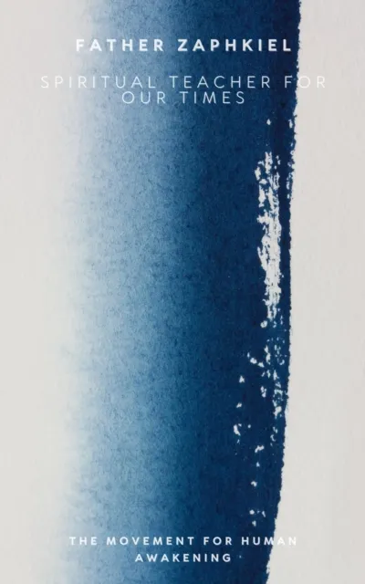 Father Zaphkiel: The Spiritual Teacher for Our Times