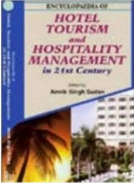 Encyclopaedia Of Hotel, Tourism And Hospitality Management In 21st Century (Foodservice Operations)