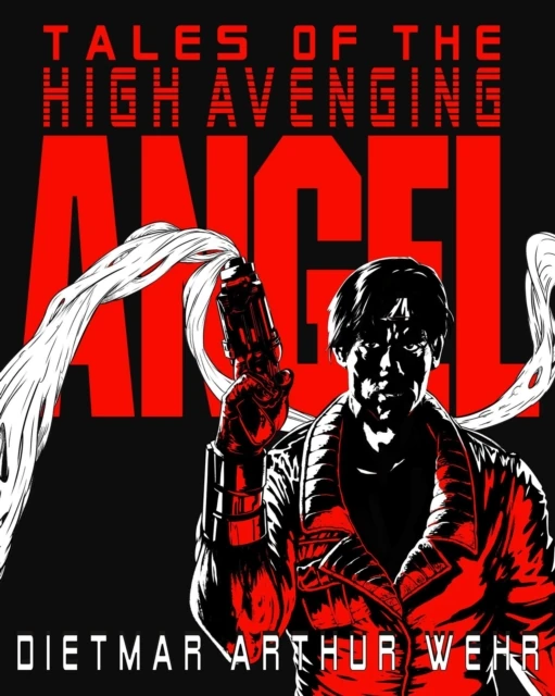 Tales of the High Avenging Angel #1-3