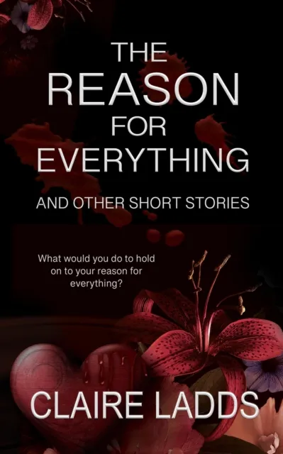 Reason for Everything and Other Short Stories