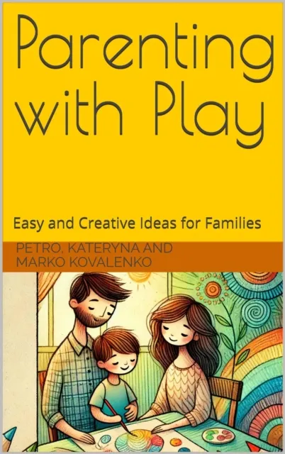 Parenting with Play: Easy and Creative Ideas for famalies