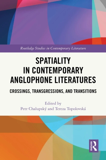 Spatiality in Contemporary Anglophone Literatures