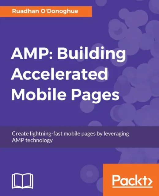 AMP: Building Accelerated Mobile Pages