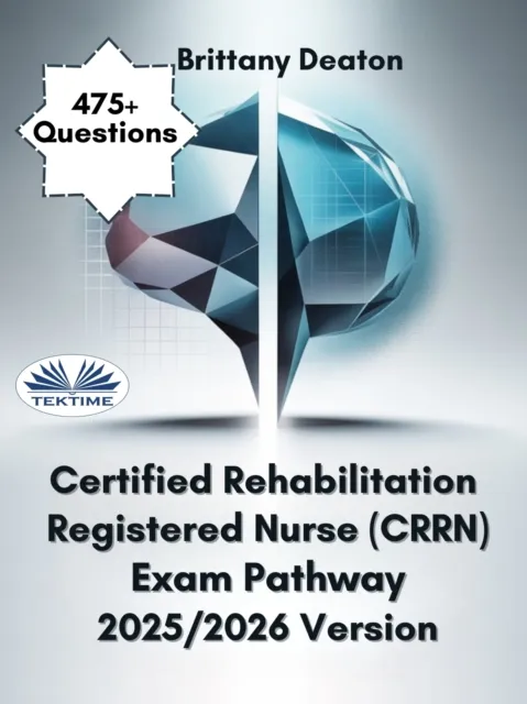 Certified Rehabilitation Registered Nurse (CRRN) Exam Pathway 2025/2026 Version