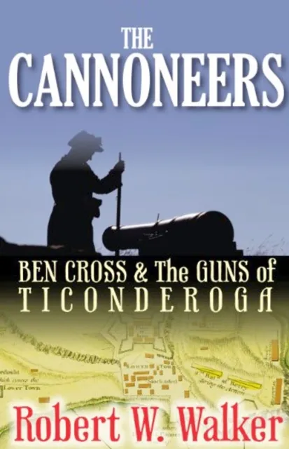Cannoneers: Ben Cross and the Guns of Ticonderoga