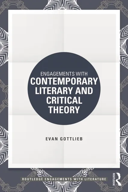 Engagements with Contemporary Literary and Critical Theory