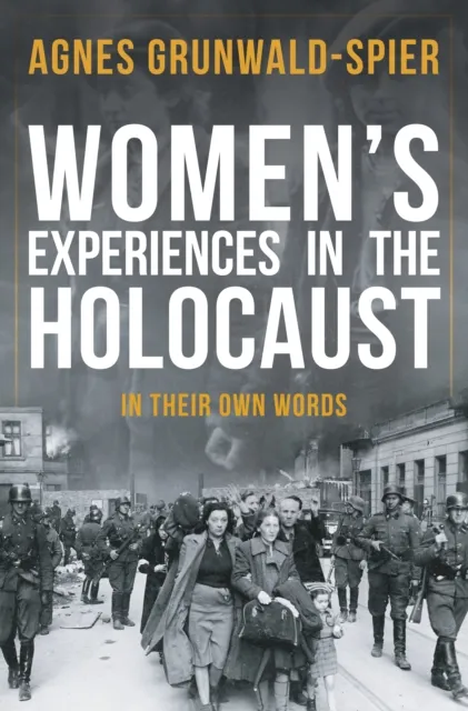 Women's Experiences in the Holocaust