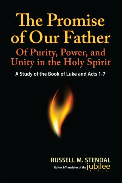 Promise of Our Father: Of Purity, Power, and Unity in the Holy Spirit