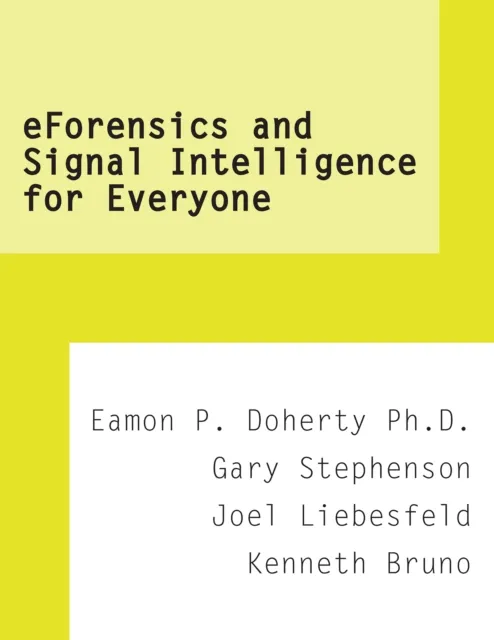 Eforensics and Signal Intelligence for Everyone