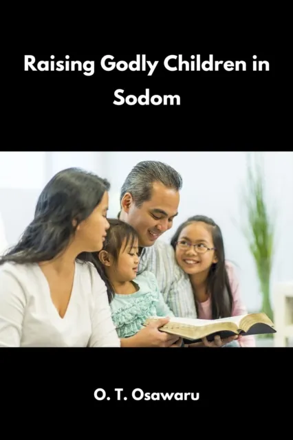 RAISING GODLY CHILDREN IN SODOM